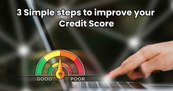 3 Simple steps to improve your credit score