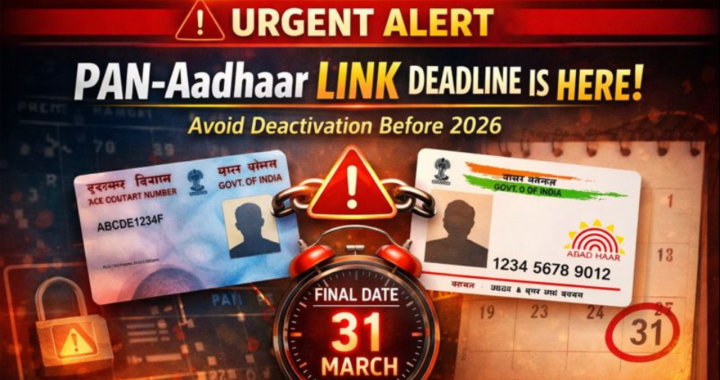 Urgent Alert: PAN-Aadhaar Link Deadline is Here – Avoid Deactivation Before 2026